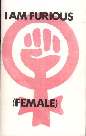 I am Furious (Female) / by Ellen Cantarow, et al (Detroit: Radical  Education Project, [1969?])